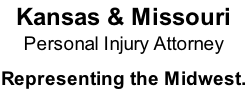 Kansas & Missouri Personal Injury Attorney Representing the Midwest.